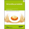 Od zrníčka po koláček - Stanislava Kociánová, Radka Piknerová, Martina Šimková