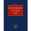 Multimorbidita v klinické praxi (Jan Václavík, kolektív, Zdeněk Lys)