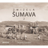 Zmizelá Šumava 2 (Kintzl Emil - Štěpánek Petr) - CD (MP3)