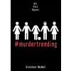 #MurderTrending - autor neuvedený