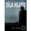 Síla hlasu (Martin Rousek)