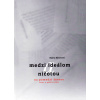 Medzi ideálom a ničotou - Mária Bátorová