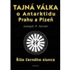 Tajná válka o Antarktidu, Prahu a Plzeň - Joseph P. Farrell