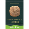 E-kniha Na počiatku bol Sumer - Vojtech Zamarovský