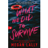 What We Did to Survive