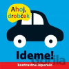Ahoj drobček - Ideme! - Roger Priddy, Holly Jackman