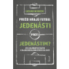 Prečo hrajú futbal jedenásti proti jedenástim