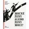 Mocné ženy alebo ženy moci? (1. akosť) (Jana Oravcová)