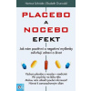 Placebo a nocebo efekt Jak nám pozitivní a negativní myšlenky ovlivňují zdraví a život.