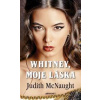 Whitney, moje láska - Judith McNaught