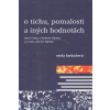 O tichu, pomalosti a iných hodnotách - Farkašová Etela