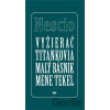 Vyžierač, Titankovia, Malý básnik, Mene tekel - Nescio