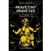 Pravé činy právě teď Hledání spravedlivosti v nespravedlivém světě - Ryan Holiday