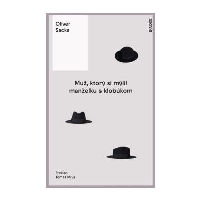 Muž, ktorý si mýlil manželku s klobúkom - Oliver Sacks