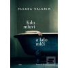 Kdo mluví a kdo mlčí (Chiara Valerio)