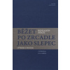 Běžet po zrcadle jako slepec - Benjamin Péret