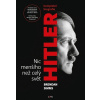 Hitler. Nic menšího než celý svět