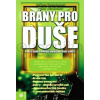 Brány pro duše-Jak a kam směrují duše po naší