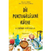 Die portugiesische Küche (Rita Cortes Valente de Oliveira,Alexandra Klobouk,Ricardo Pereira,Mariana Veloso)(Pevná)