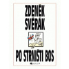 Po strništi bos - Svěrák Zdeněk