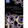 Metaphysics and Science - Stephen Mumford