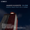 Glow - Chamber Music by Jaakko Kuusisto (SACD) (BIS)