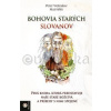 Bohovia starých Slovanov - Peter Weleslaw Kuzmišín