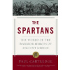 The Spartans: The World of the Warrior-Heroes of Ancient Greece