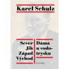 Sever Jih Východ Západ Dáma u vodotrysku - Schulz Karel
