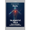 Tajemství těla - Daniel M. Davis