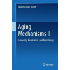Aging Mechanisms II : Longevity Metabolism and Brain Aging - Nozomu Mori