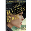At the Water's Edge - Sara Gruen