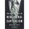 Rise and Fall of Neoliberal Capitalism - David M. Kotz, Harvard University Press