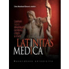 Latinitas medica - Lexikon nejen lékařských sentencí, citátů a rčení - Marečková Elena, Reichová Hana, Šimon František