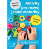 Aktivity pro rozvoj jemné motoriky