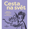Cesta na svět - Jana H. Hoffstädter, Petra Lukovicsová (ilustrátor)