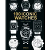 100 Iconic Watches - Gisbert L. Brunner, teNeues Publishing UK Ltd