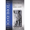 Polybios a jeho svět - Pavel Oliva