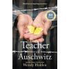 Teacher of Auschwitz - Holden Wendy