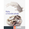 Biblia šéfkuchára - Ryby a morské plody