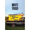 White Trash - Nancy Isenberg, Atlantic Books