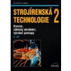 Strojírenská technologie 2, 2.díl - Miroslav Hluchý