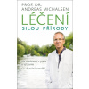 Léčení silou přírody - Andreas Michalsen