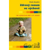 Zdravý rozum ve výchově - Pavla Koucká