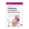 Pediatrie pro nelékařské zdravotnické obory (Jiří Klíma a kolektív)