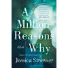 A Million Reasons Why - Jessica Strawser