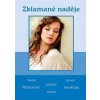 Zklamané naděje - Soubor povídek (Dostál, Jahoda, Lužická, Pittnerová, Javořická, Světlá) - Kolektív