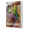 Průvodce chovem papoušků - Tony Silva