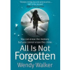 All Is Not Forgotten - Wendy Walker, Harlequin