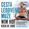 Wim Hof. Cesta Ledového muže - Wim Hof, Koen de Jong (mp3 audiokniha)